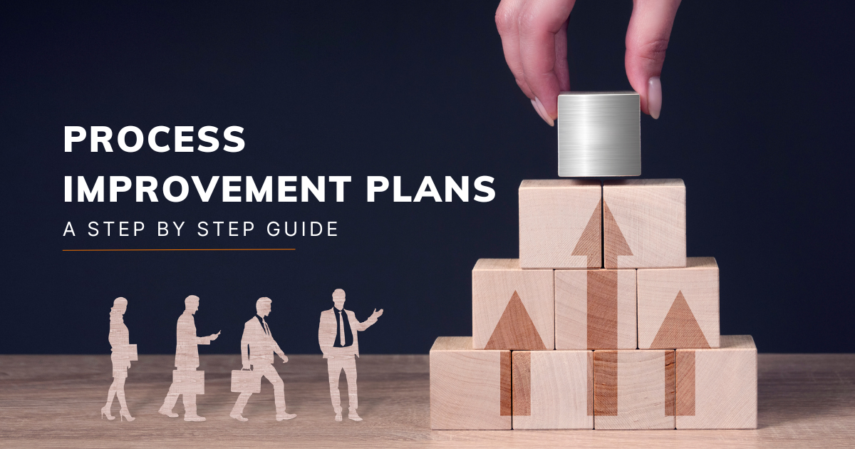 Process Improvement Plans: An all-inclusive 8-step guide for delivery