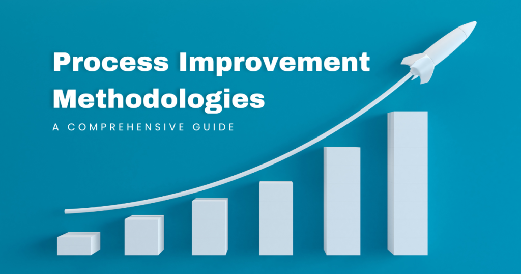 A Comprehensive Guide to Process Improvement Methodologies_ Enhancing Business Efficiency