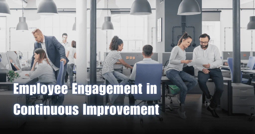 Employee Engagement in Continuous Improvement