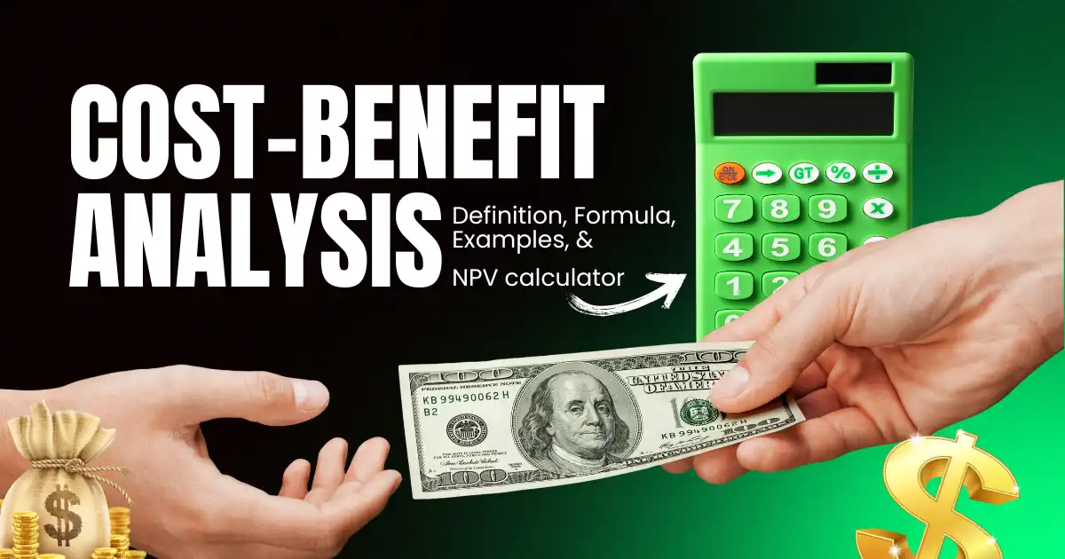 The Ultimate Guide & Calculator for Cost-Benefit Analysis Definition, Formula, and Examples